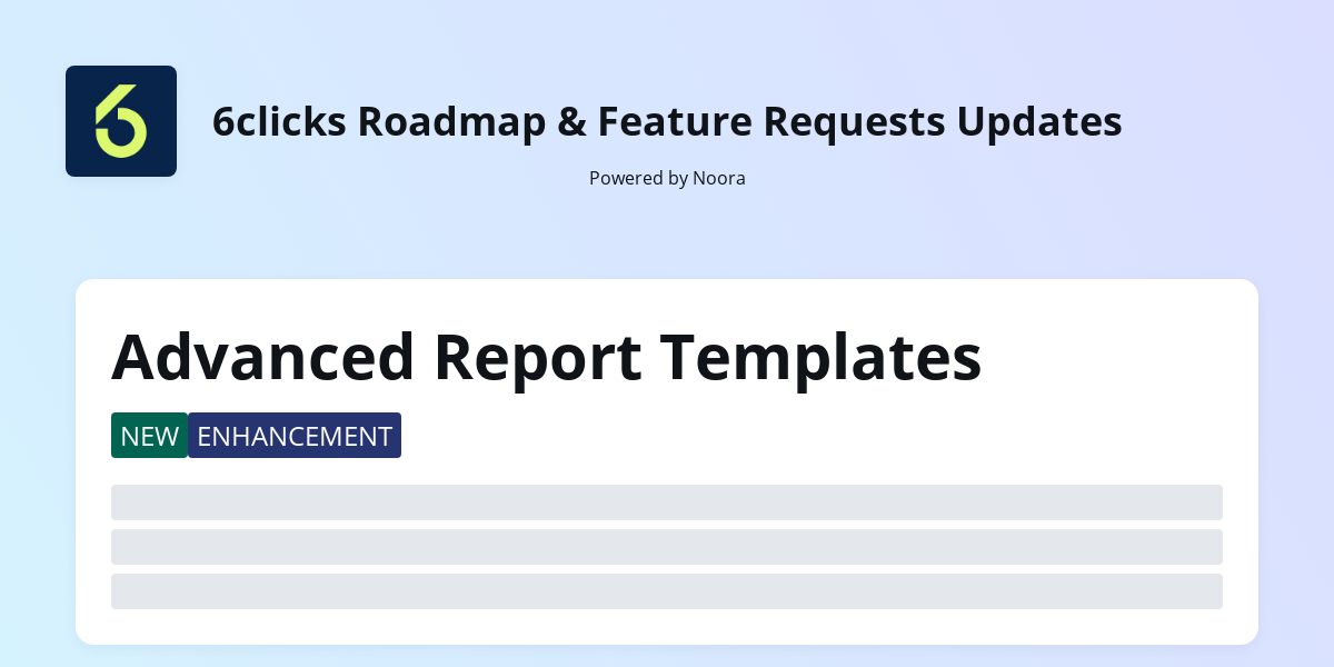 Advanced Report Templates | 6clicks Roadmap & Feature Requests