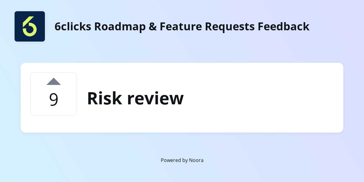 Risk review | Feature Requests | 6clicks Roadmap & Feature Requests
